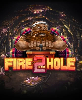 Fire In The Hole 2